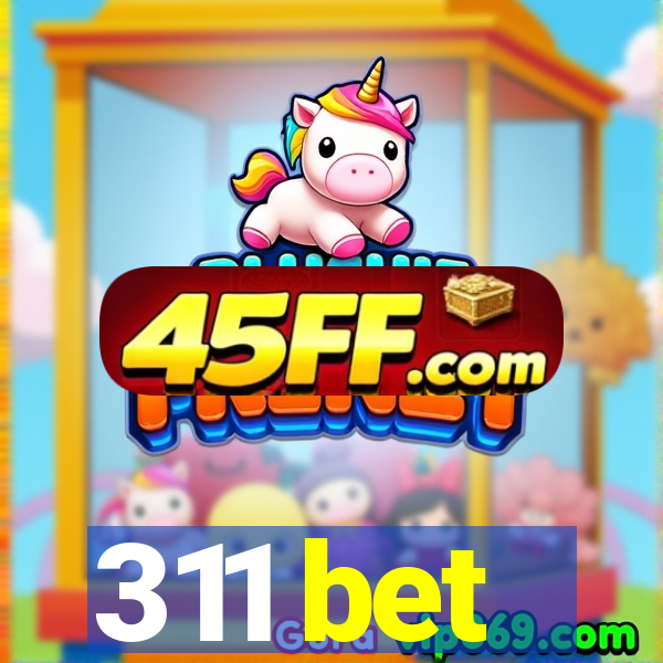 311 bet
